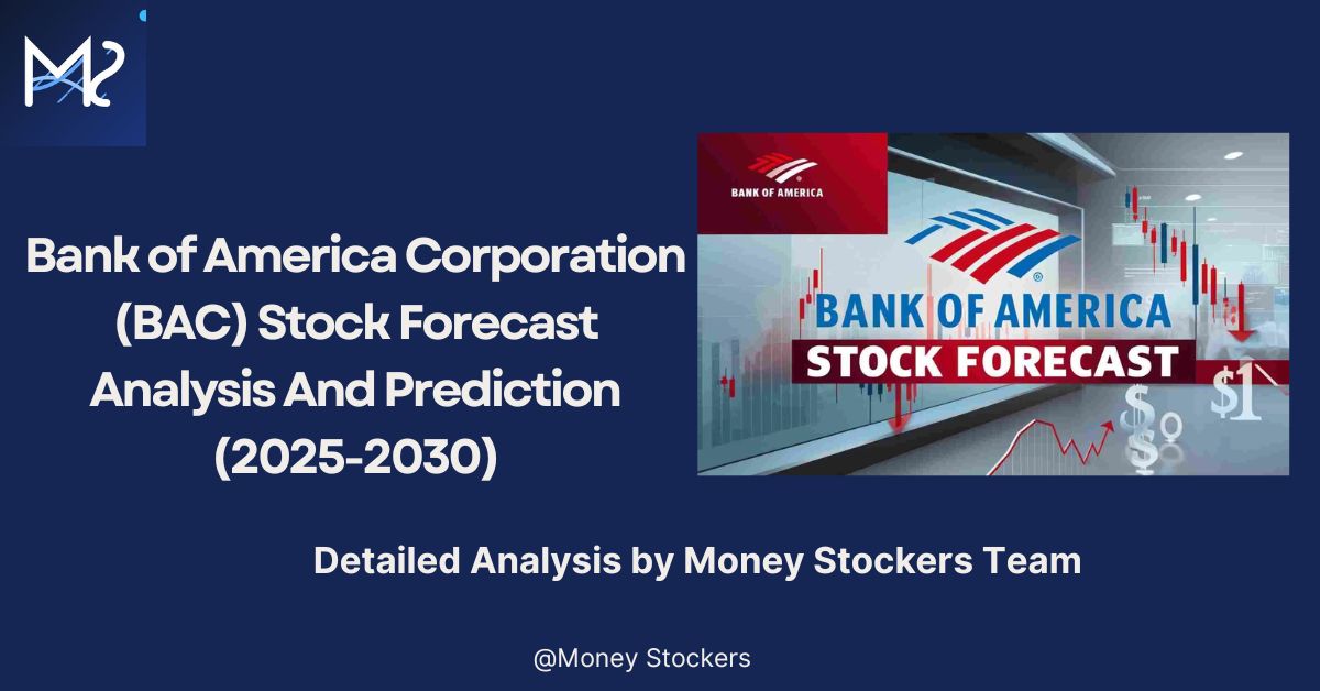 Bank of America Corporation (BAC) Stock Forecast Analysis And Prediction (2025-2030)