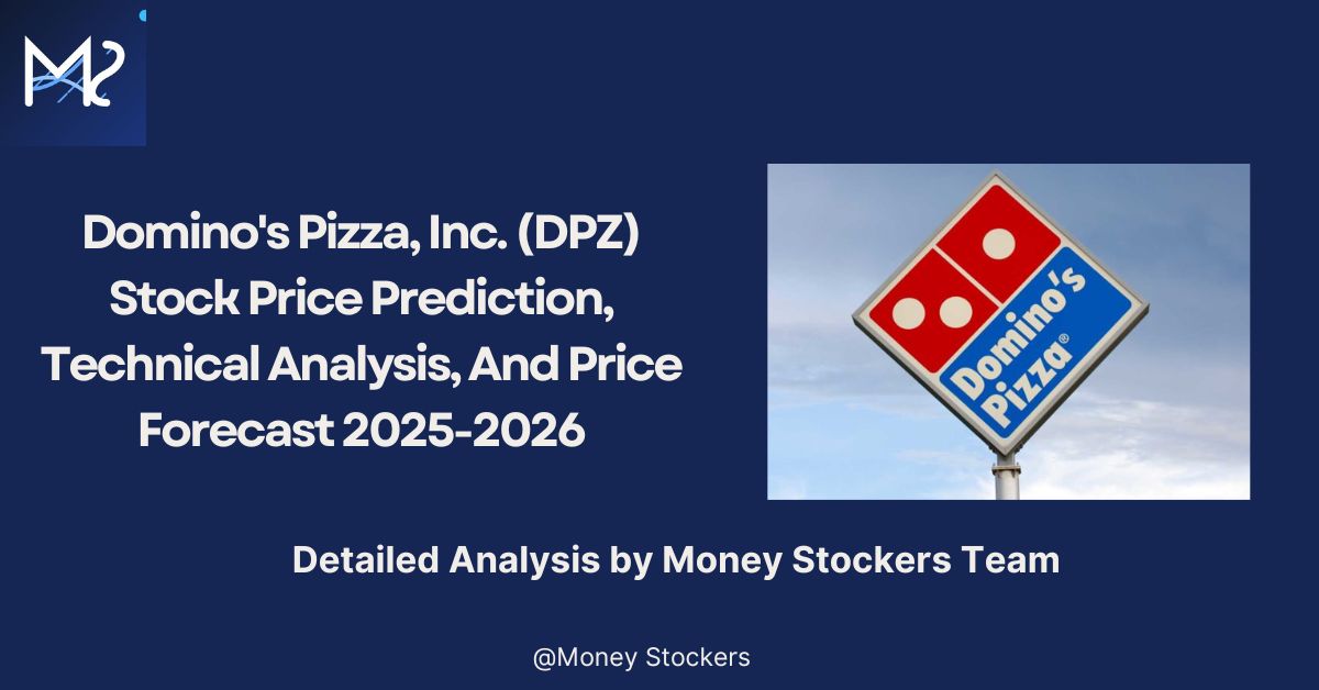 Domino's Pizza, Inc. (DPZ) Stock Price Prediction, Technical Analysis, And Price Forecast 2025-2026