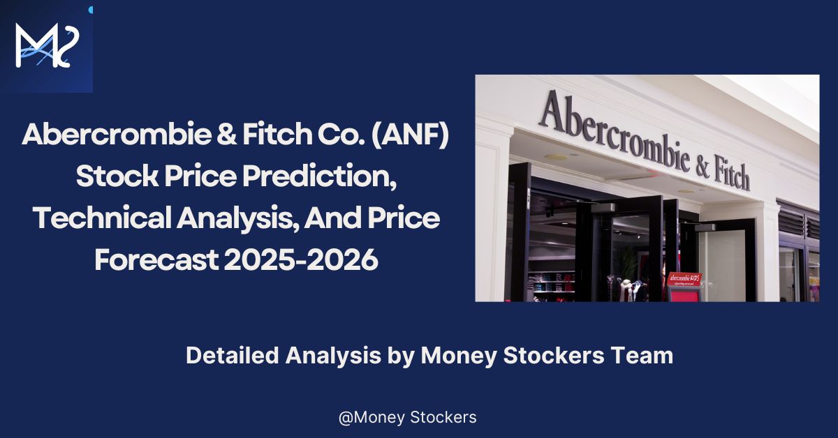 Abercrombie & Fitch Co. (ANF) Stock Price Prediction, Technical Analysis, And Price Forecast 2025-2026