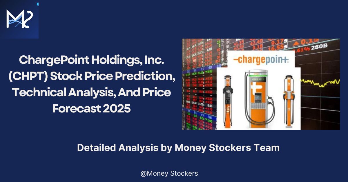 ChargePoint Holdings, Inc. (CHPT) Stock Price Prediction, Technical Analysis, And Price Forecast 2025