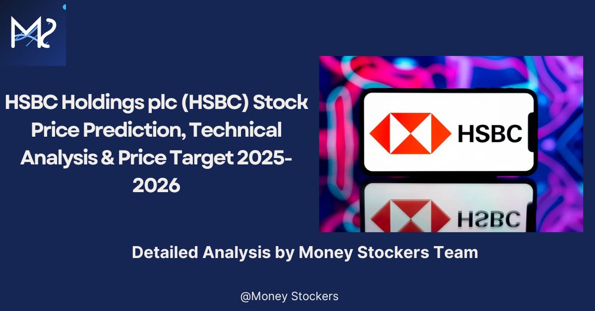 HSBC Holdings plc (HSBC) Stock Price Prediction, Technical Analysis & Price Target 2025-2026